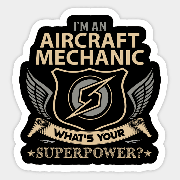 Aircraft Mechanic T Shirt - Superpower Gift Item Tee Sticker by Cosimiaart